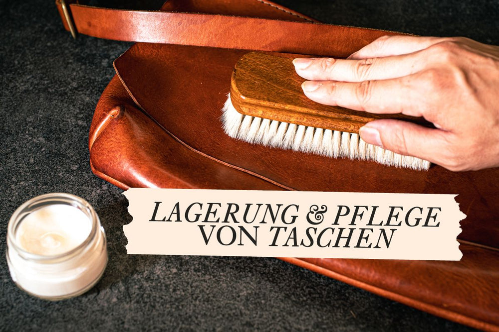 Tipps zur Lagerung & Pflege von Leder- und Stofftaschen
